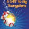 A Gift to My Youngsters