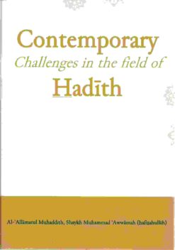 Contemporary Challenges in the field of Hadith